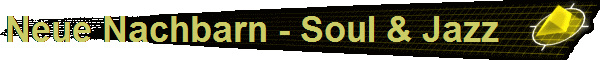 Neue Nachbarn - Soul & Jazz